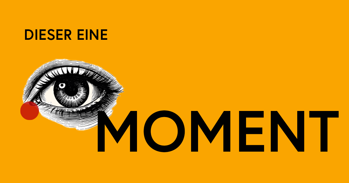 Augen - Dieser eine Moment